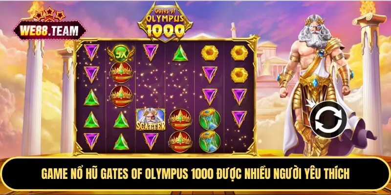 Game nổ hũ Gates of Olympus 1000 được nhiều người yêu thích